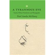 A Tyrannous Eye by McHaney, Pearl Amelia, 9781496825575