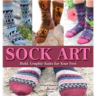 Sock Art Bold, Graphic Knits for Your Feet by Janssen, Edelgard; Eismann, Ute, 9781570765575