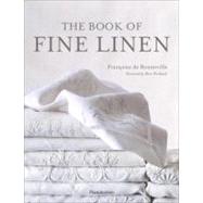 The Book of Fine Linen by De Bonneville, Francoise; Porthault, Marc, 9782080135575
