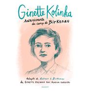 Ginette Kolinka, survivante du camp de Birkenau by Ginette Kolinka; Marion Ruggieri, 9782700275575