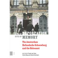 Site of Deportation, Site of Memory by Van Vree, Frank; Berg, Hetty; Duindam, David, 9789462985575