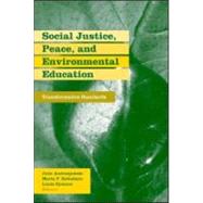 Social Justice, Peace, and Environmental Education: Transformative Standards by Andrzejewski; Julie, 9780415965576