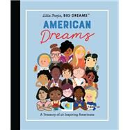 Little People, BIG DREAMS: American Dreams A Treasury of 40 Inspiring Americans by Sanchez Vegara, Maria Isabel; Kaiser, Lisbeth, 9780711285576
