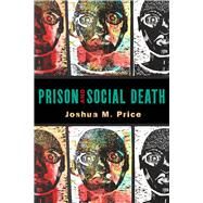 Prison and Social Death by Price, Joshua M., 9780813565576