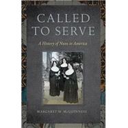 Called to Serve by McGuinness, Margaret M., 9780814795576