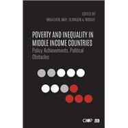 Poverty and Inequality in Middle Income Countries by Braathen, Einar; May, Julian; Wright, Gemma; Ulriksen, Marianne S., 9781783605576