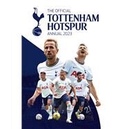 The Official Tottenham Hotspur Annual 2023 by Greeves, Andy, 9781915295576