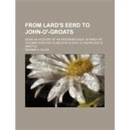 From Lard's Eerd to John-o'-groats by Allen, George H., 9780217575577
