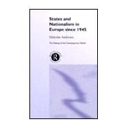 States and Nationalism in Europe Since 1945 by Anderson,Malcolm, 9780415195577