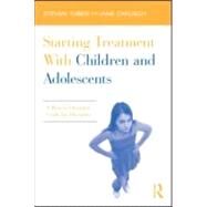 Starting Treatment With Children and Adolescents: A Process-Oriented Guide for Therapists by Tuber; Steve, 9780415885577