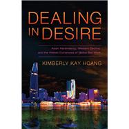 Dealing in Desire by Hoang, Kimberly Kay, 9780520275577