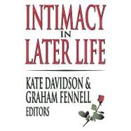 Intimacy in Later Life by Davidson,Kate M., 9780765805577