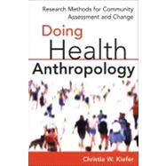 Doing Health Anthropology by Kiefer, Christie W., 9780826115577