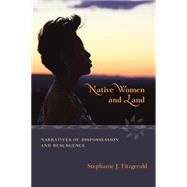 Native Women and Land by Fitzgerald, Stephanie J., 9780826355577