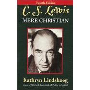 C.s. Lewis: Mere Christian by Lindskoog, Kathryn, 9780940895577