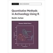 Quantitative Methods in Archaeology Using R by Carlson, David L., 9781107655577