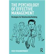 The Psychology of Effective Management: Strategies for Relationship Building by Voskoboynikov; Fred, 9781138655577