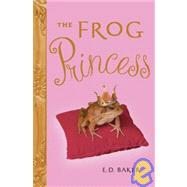 The Frog Princess by Baker, E. D., 9781439545577
