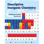 Descriptive Inorganic Chemistry by Rayner-Canham, Geoff; Overton, Tina, 9781464125577