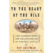 To The Heart Of The Nile by Shipman, Pat, 9780060505578