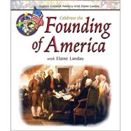 Celebrate the Founding of America With Elaine Landau by Landau, Elaine, 9780766025578