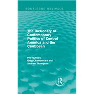 The Dictionary of Contemporary Politics of Central America and the Caribbean by Gunson; Phil, 9781138195578