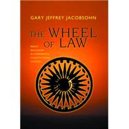 The Wheel of Law: India's Secularism in Comparative Constitutional Context by Jacobsohn, Gary Jeffrey, 9781400825578