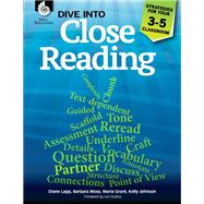 Dive into Close Reading by Lapp, Diane; Moss, Barbara; Grant, Maria; Johnson, Kelly, 9781425815578