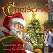 Twas The Night Before Christmas by Moore, Clement Clarke; Goodell, Jon, 9781449435578