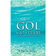 Gol Gotham: Metamorphoses by Hill, Lewis, 9781504945578