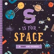 S Is for Space A Space ABC Primer by Mireles, Ashley Marie; Kaliaha, Volha, 9781641705578