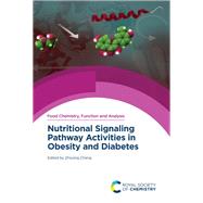 Nutritional Signalling Pathway Activities in Obesity and Diabetes by Assari, Shervin (CON); Via, Michael (CON); Liu, Jian (CON); Cheng, Zhiyong (CON); Carretero, Santiago Navas (CON), 9781788015578