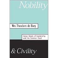 Nobility and Civility by De Bary, William Theodore, 9780674015579