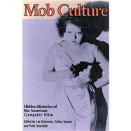 Mob Culture by Grieveson, Lee; SONNET, ESTHER; Stanfield, Peter, 9780813535579