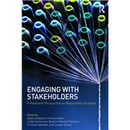 Engaging With Stakeholders: A Relational Perspective on Responsible Business by Lindgreen; Adam, 9781138325579