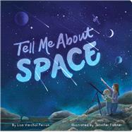 Tell Me about Space by Perron, Lisa Varchol; Falkner, Jennifer, 9781665935579