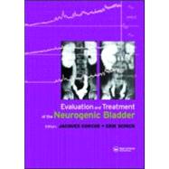 Evaluation and Treatment of the Neurogenic Bladder by Corcos; Jacques, 9781841845579