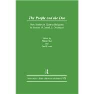 The People and the Dao: New Studies in Chinese Religions in Honour of Daniel L. Overmyer by Clart,Philip;Clart,Philip, 9783805005579