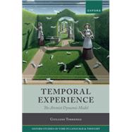 Temporal Experience The Atomist Dynamic Model by Torrengo, Giuliano, 9780192845580