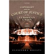 Copyright and the Court of Justice of the European Union by Rosati, Eleonora, 9780198885580