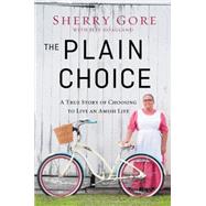 The Plain Choice by Gore, Sherry; Hoagland, Jeff, 9780310335580