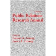 Public Relations Research Annual: Volume 3 by Grunig,Larissa A., 9780415515580