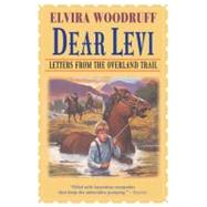 Dear Levi: Letters from the Overland Trail by WOODRUFF, ELVIRAPECK, BETH, 9780679885580