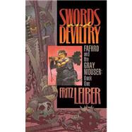 Swords and Deviltry; Book 1 of the Adventures of Fafhrd and the Gray Mouser by Fritz Leiber, 9780743445580