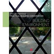Practical Building Conservation: Building Environment by Historic England; Publishing D, 9780754645580