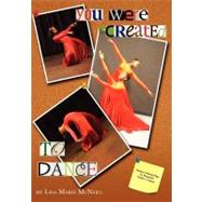 You Were Created to Dance by Mcneill, Lisa Marie; Whitworth, W. E., Jr. (CON), 9781452805580