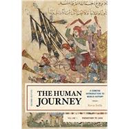 The Human Journey A Concise Introduction to World History, Prehistory to 1450 by Reilly, Kevin, 9781538105580