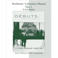 Workbook/Laboratory Manual Part 2 to accompany Debuts: An introduction to French by Siskin, H. Jay; Williams, Ann; Field, Tom, 9780077305581