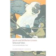 Selected Tales by Grimm, Jacob; Grimm, Wilhelm; Crick, Joyce, 9780199555581
