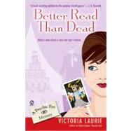 Better Read Than Dead : A Psychic Eye Mystery by Laurie, Victoria, 9780451215581